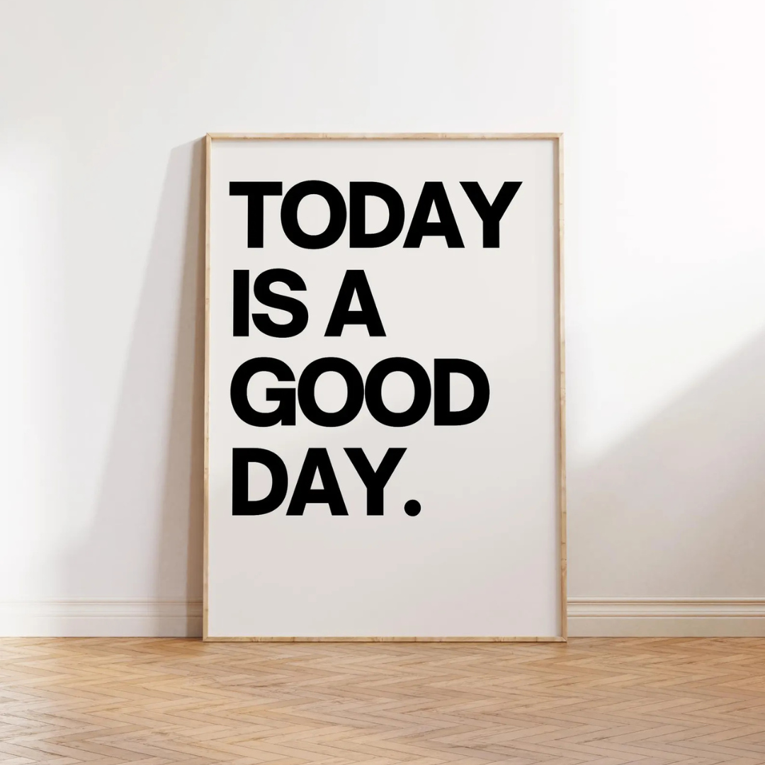 Today is a good day Digital Art Poster